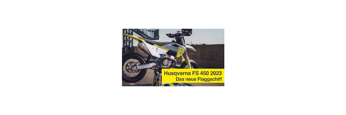 Supermoto Flaggschiff vorgestellt - Husqvarna FS 450 2023 - 